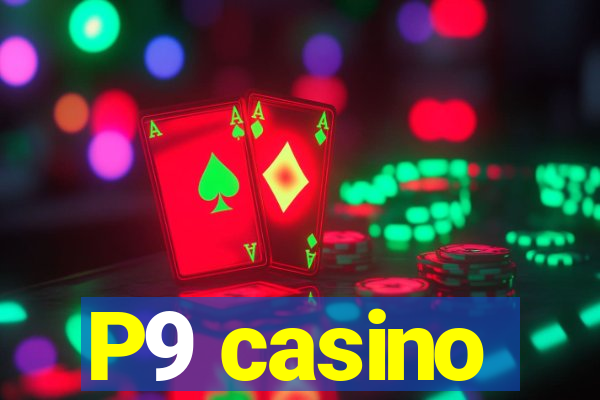 P9 casino